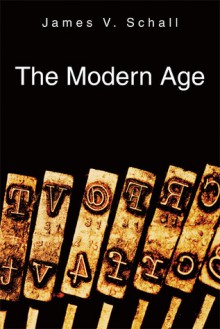 The Modern Age - James V. Schall