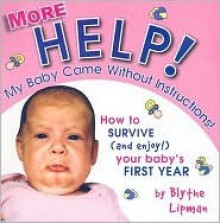 More...Help! My Baby came Without Instructions - Blythe Lipman