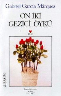 On İki Gezici Öykü - İnci Kut, Gabriel García Márquez