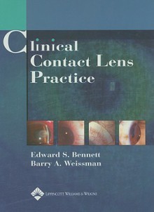 Clinical Contact Lens Practice - Edward S. Bennett, Barry A. Weissman