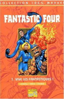 Fantastic Four, Tome 1 : Vive les Fantastiques ! - Scott Lobdell, Alan Davis, Sophie Viévard