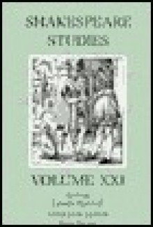 Shakespeare Studies, Vol. 21 - John Leeds Barroll, Barry Gaines