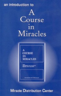 An Introduction to A Course in Miracles - Miracle Distribution Center