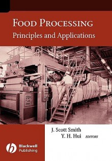 Food Processing: Principles and Applications - J. Scott Smith, Y.H. Hui