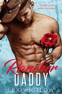 Rancher Daddy: A Single Dad & Nanny Romance - Lexi Whitlow, ReddHott Covers