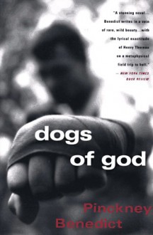 Dogs of God - Pinckney Benedict