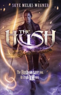 The Hush - Skye Melki-Wegner