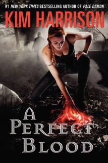 A Perfect Blood - Kim Harrison