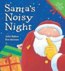 Santa's Noisy Night - Julie Sykes