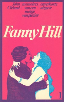 Fanny Hill : memoires van een meisje van plezier - John Cleland, J.F. Kliphuis