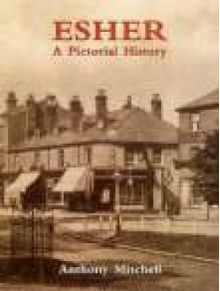 Esher: A Pictorial History - Anthony Mitchell