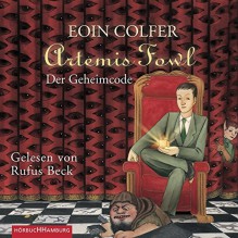 Artemis Fowl - Der Geheimcode: Der dritte Roman: 5 CDs (Ein Artemis-Fowl-Roman, Band 586) - Eoin Colfer, Rufus Beck