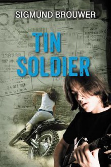 Tin Soldier - Sigmund Brouwer