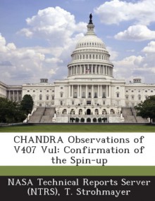 Chandra Observations of V407 Vul: Confirmation of the Spin-Up - T. Strohmayer, Nasa Technical Reports Server (Ntrs)