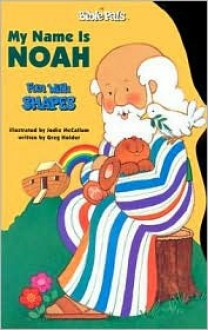 My Name Is Noah: Fun with Shapes - Jodi McCallum, Jodie McCallum