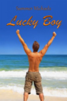 Lucky Boy - Summer Michaels