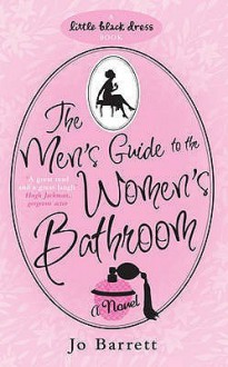 The Men's Guide To The Women's Bathroom (Little Black Dress) - Jo Barrett