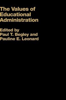 The Values of Educational Administration - Paul Begley