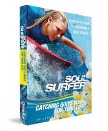 Soul Surfer: Catching God's Wave For Your Life - Janna Jones, Jeremy Jones