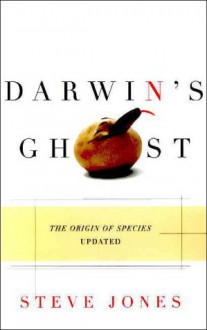 Darwin's Ghost: The Origin of the Species Updated - Steve Jones