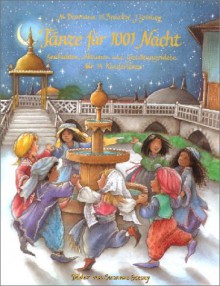 Tänze für 1001 Nacht (Buch + CD): Geschichten, Aktionen und Gestaltungsideen für 14 Kindertänze - Günter Denkler, Susanne Szesny