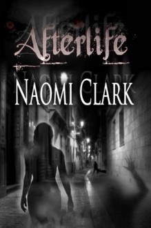 Afterlife - Naomi Clark