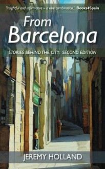 From Barcelona - Stories Behind the City, Second Edition - Jeremy Holland