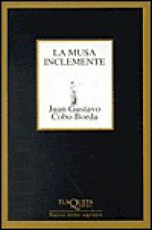 LA Musa Inclemente (Marginales) - Juan Gustavo Cobo-Borda, Juan Gustavo G. Cobo Borda, Juan G. Cobo Borda