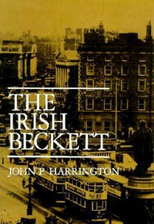 The Irish Beckett - John P. Harrington