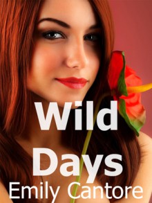 Wild Days - Emily Cantore