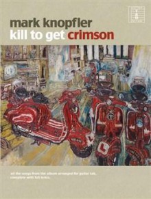 Kill to Get Crimson (Tab) - Mark Knopfler