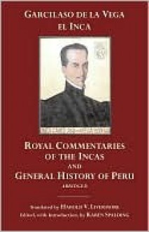 The Royal Commentaries of the Incas and General History of Peru, Abridged - Garcilaso de la Vega, Harold Livermore, Karen Spalding