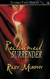 Reclaimed Surrender - Riley murphy