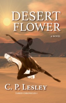 Desert Flower - C.P. Lesley