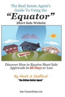 The Real Estate Agent's Guide to Using the Equator Short Sale Website - Mark Stafford