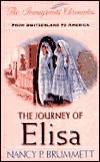 The Journey of Elisa: From Switzerland to America - Nancy Parker Brummett