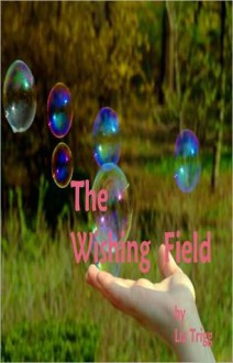 The Wishing Field - Liz Trigg