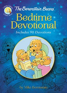 The Berenstain Bears Bedtime Devotional: Includes 90 Devotions (Berenstain Bears/Living Lights) - Mike Berenstain