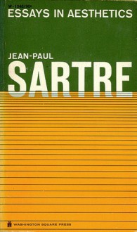 Essays in Aesthetics - Jean-Paul Sartre