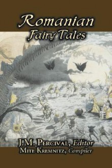 Romanian Fairy Tales - J.M. Percival