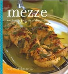 Mezze: A Culinary Journey of Discovery - Beverly Le Blanc