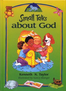 Small Talks About God - Kenneth N. Taylor