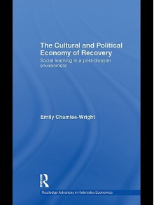 The Cultural and Political Economy of Recovery - Emily Chamlee-Wright