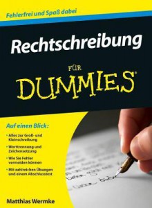 Rechtschreibung Fur Dummies - Matthias Wermke