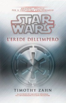 Star Wars L'Erede dell'Impero (Italian Edition) - Timothy Zahn