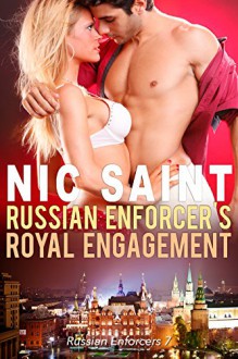 Russian Enforcer's Royal Engagement (Russian Enforcers Book 8) - Nic Saint