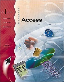 The I-Series: Microsoft Access 2002, Brief - Stephen Haag, James T. Perry, Merrill Wells