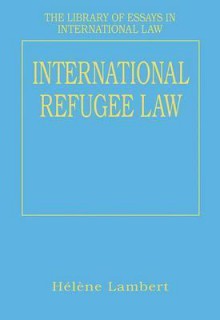 International Refugee Law - Helene Lambert