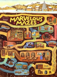 Marvelous Mazes - Juliet Snape, Charles Snape