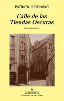 Calle de las tiendas oscuras (Panorama de narrativas) (Spanish Edition) - Patrick Modiano, María Teresa Gallego Urrutia